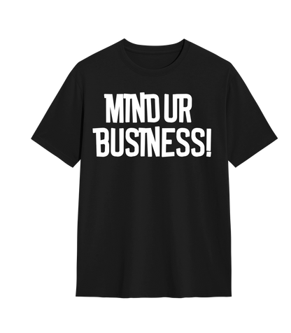 MIND UR BUSINESS OFFICIAL T SHIRT